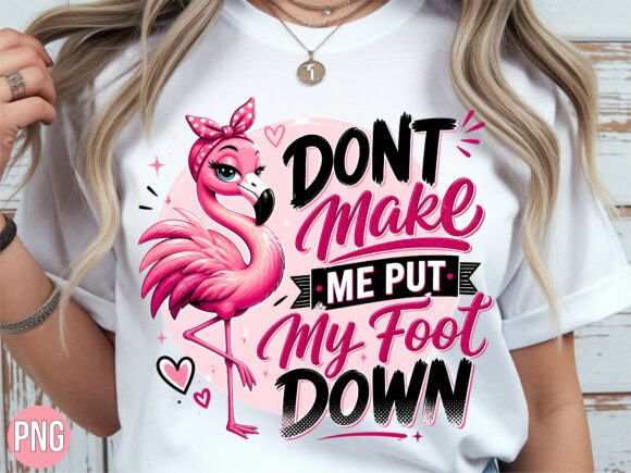 Download Funny Flamingo My Foot Down PNG Tshirt - Png Collection