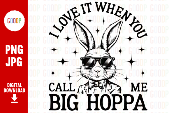 Download I Love It when You Call Me Big Hoppa Png - Png Collection
