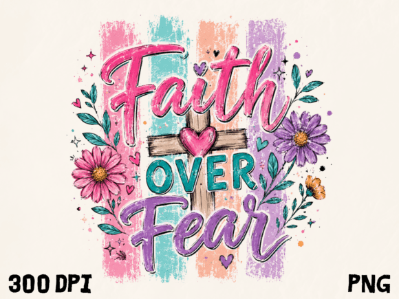 Download Faith over Fear Floral Christian PNG - Png Collection